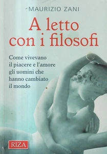 A Letto Con I Filosofi - Zani - Riza - 1° edizione - 2012 - Picture 1 of 2