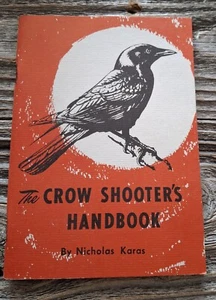 The Crow Shooter’s Handbook by Nicholas Karas 1963 Good Condition - Foto 1 di 4