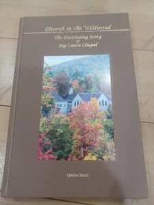 Church in the Wildwood: Continuing Story of Big Canoe Chapel - Charlene Terrell - Picture 1 of 22