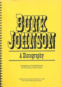 Bunk Johnson: A Discography - Fred Eatherton 1st edition Paperback - Picture 1 of 1