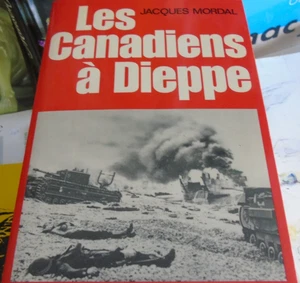Les canadiens à Dieppe Jacques Mordal guerre WW2 - Picture 1 of 1