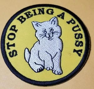 Stop Being A Pussy gestickter Biker-Aufnäher Erwachsene Humor weltweiter Versand ca. 3 Zoll - Bild 1 von 2