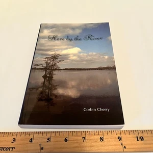 Here By The River Hertford,NC book of prose Corbin Cherry 2011  paperback signed - Picture 1 of 20
