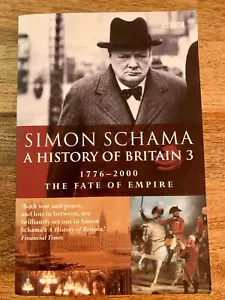 History of Britain 3: The Fate of the Empire: 1776-2000 by Simon Schama (2002) - Picture 1 of 6