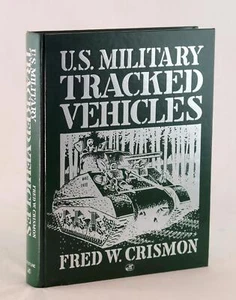 Fred Crismon 1992 US Military Tracked Vehicles Crestline Automobile Series HC - Picture 1 of 8