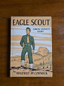 Eagle Scout A Bronc Burnett Story by Wilfred McCormick, First Edition 1952 - Picture 1 of 17