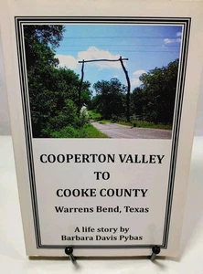 Cooperton Valley to Cooke County : A Life Story by Barbara Davis Pybas, Signed - Imagen 1 de 14