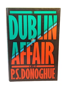 THE DUBLIN AFFAIR P.S. DONOGHUE DONALD FINE 1988 HARDCOVER DUST JACKET - Foto 1 di 4