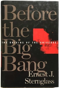 Sternglass: Before the Big Bang: The Origins of the Universe (Four Walls, 1997) - Foto 1 di 4