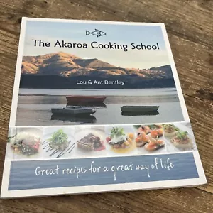 Akaroa Cooking School by Lou Bentley and Ant Bentley Autographed - Picture 1 of 11