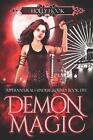 Demon Magic [Supernaturals Underground, Book Five] By Holly Hook Paperback Book