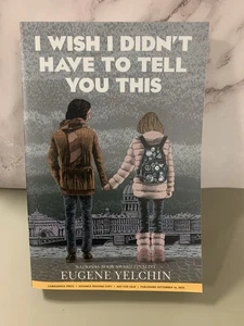 I Wish I Didn’t Have to Tell You This: A Graphic Memoir by Eugene Yelchin - Foto 1 di 2