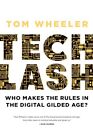Tom Wheeler - Techlash   Who Makes The Rules In The Digital Gilded Age - J555z