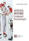 Libri Peluso Cassese Francesco - Attivita Motorie. Fondamenti Psicofisiologici