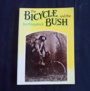 The Bicycle And The Bush By Jim Fitzpatrick - Man and Machine in Rural Australia - Picture 1 of 3