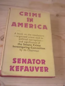 Crime in America;KEFAUVER, Senator Estes: 1952 hardback - Imagen 1 de 6