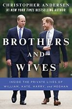 Brothers and Wives: Inside the Private Lives by Andersen, Christopher 1982159723