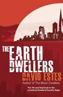 The Earth Dwellers: Volume 4 (The Dwel..., Estes, David