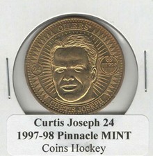 Curtis Joseph - Edmonton - Coins (Hockey Card) 1997-98 Pinnacle Mint # 24 MT