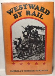WESTWARD BY RAIL: The New Route To The West By William Fraser Rae -HCwDJ -1973 - Picture 1 of 16