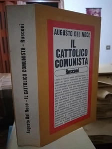 Augusto Del Noce IL CATTOLICO COMUNISTA Rusconi 1981 - Foto 1 di 1