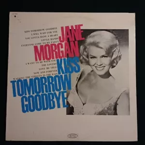 JANE MORGAN - KISS TOMORROW GOODBYE 1967 Epic LN 24247 vintage vinyl LP - Imagen 1 de 10