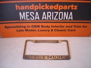 CASCADE CADILLAC - WENATCHEE, WASHINGTON BRASS LICENSE PLATE SURROUND FRAME - Picture 1 of 5