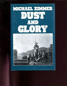 DUST AND GLORY : A Novel of the US Civil war. Michael Zimmer, 1st HBdj,VG - Picture 1 of 2