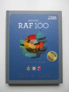 SIGNED James Holland RAF 100 Royal Air Force 1918-2018 Official Story HARDBACK - Picture 1 of 9