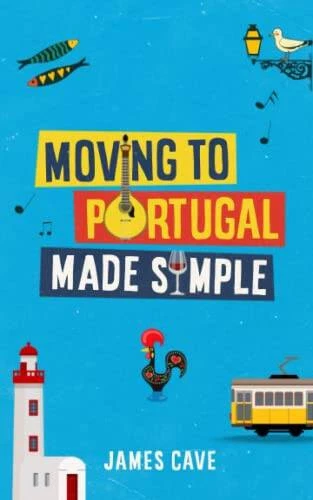 Moving to Portugal Made Simple - Paperback By Cave, James - VERY GOOD - Imagem 1 de 1