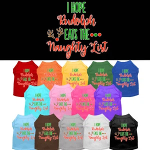 I Hope Rudolph Eats The Naughty List Dog Shirt  Pet Clothing Christmas Apparel   - Picture 1 of 12