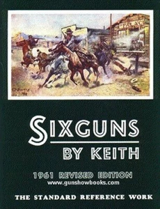 Sixguns By Keith (Elmer Keith) (NEW HARDCOVER COPIES in shrink wrap) - Imagen 1 de 7