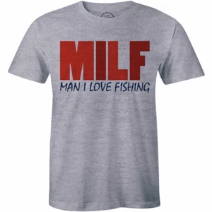 MILF Man I Love Fishing Funny Fishing Shirt Hunting Tee Holiday Gift T-Shirt - Picture 1 of 4
