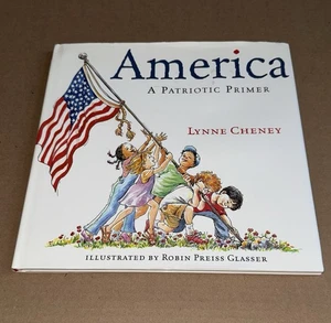 America: A Patriotic Primer de Lynne Cheney (2002, tapa dura) - Imagen 1 de 3