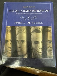 Fiscal Administration EIGHTH Edition- Hardcover -Mikesell - Very Good Used 2011 - Bild 1 von 3