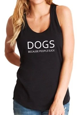 Womens Racerback Tank Top Dogs Because People Suck Funny Dog Lover Gift Shirt - Image 1 of 3