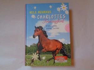 Mädchenbuch Charlottes Traumpferd-Erste Liebe, erstes Turnier Bd.4 Nele Neuhaus - Bild 1 von 5