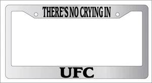 Chrome METAL License Plate Frame THERE'S NO CRYING IN UFC Auto Accessory - Picture 1 of 1