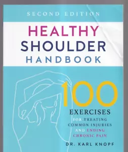 HEALTHY SHOULDER HANDBOOK: By Karl Knopf (2021 2nd Edition TPB){D7} - Foto 1 di 3