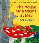 Petr Horacek The Mouse Who Wasn't Scared (Relié)