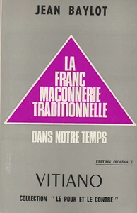 LA FRANC MACONNERIE TRADITIONNELLE DANS NOTRE TEMPS. JEAN BAYLOT. 1972 - Picture 1 of 1