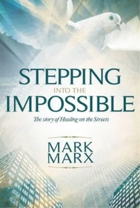 Stepping into the Impossible: The Story of Healing on the Streets, Mark Marx, Us - Imagen 1 de 1
