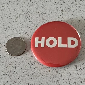 Red HOLD Pinback Button Advertising ? #46799 - Picture 1 of 2