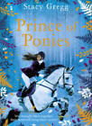 Prince of Ponies - Paperback By Gregg, Stacy - VERY GOOD