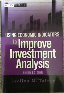 Using Economic Indicators to Improve Investment Analysis: By Tainer, Evelina M. - Imagen 1 de 2
