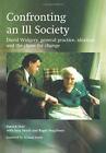 Confronting an Ill Society: David Widgery, General Practice, Idealism and the...