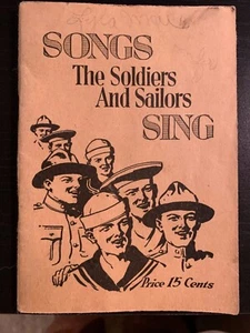 Songs the Soldiers and Sailors Sing, 1918 World War I Booklet, WWI, Leo Feist - Picture 1 of 4