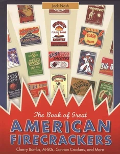 Book of Great American Firecrackers : Cherry Bombs, M-80s, Cannon Crackers, ... - Imagen 1 de 4