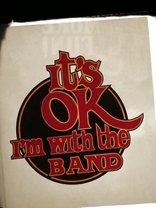 Vintage Iron On Heat T-Shirt Transfer: IT'S OK I'M WITH THE BAND Music 1970s - Picture 1 of 3