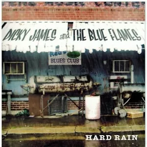 DICKY JAMES and the Blue Flames - Hard Rain (CD 2011) Signed! - Imagen 1 de 4